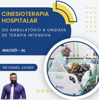 Cinesioterapia hospitalar do ambulatório à UTI – Daniel Xavier (PR)