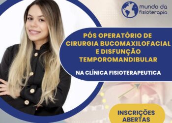 PÓS OPERATÓRIO DE CIRURGIA BUCOMAXILOFACIAL E DISFUNÇÃO TEMPOROMANDIBULAR NA CLINICA FISIOTERAPEUTICA